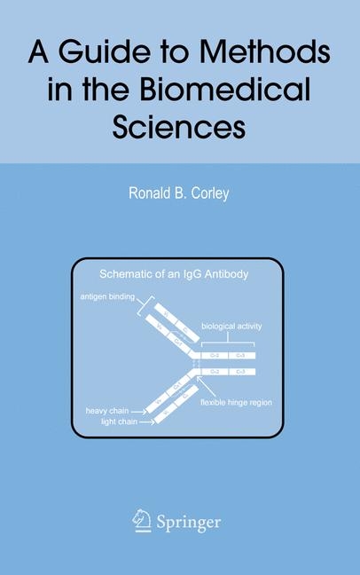 A Guide to Methods in the Biomedical Sciences - Ronald B. Corley