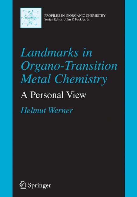 Landmarks in Organo-Transition Metal Chemistry - Helmut Werner