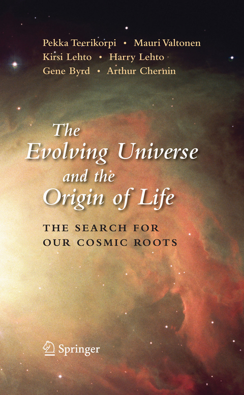 Evolving Universe and the Origin of Life -  Gene Byrd,  Arthur Chernin,  Harry Lehto,  K. Lehto,  Pekka Teerikorpi,  Mauri Valtonen