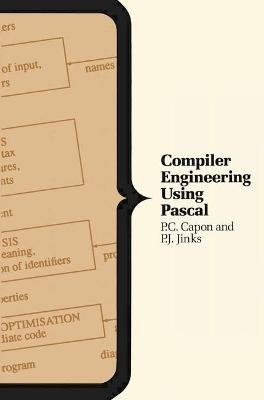 Compiler Engineering Using PASCAL - P.C. Capon, P.J. Jinks