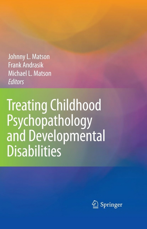 Treating Childhood Psychopathology and Developmental Disabilities - 