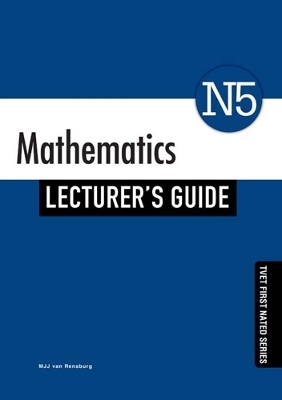 Mathematics N5 Lecturer's Guide - M.J.J. van Rensburg