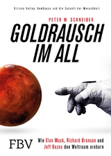 Goldrausch im All - Peter M. Schneider