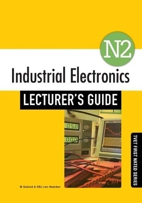 Industrial Electronics N2 Lecturer's Guide - M. Gobind, R.B.J. van Heerden