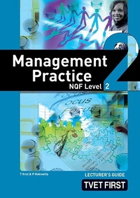 Management Practice NQF2 Lecturer's Guide - P. Makwetla, T. Krul