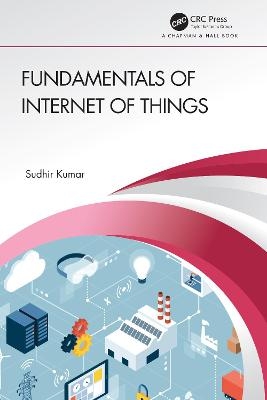 Fundamentals of Internet of Things - Sudhir Kumar