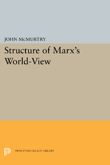 Structure of Marx's World-View -  John McMurtry