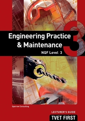 Engineering Practice & Maintenance NQF3 Lecturer's Guide - Sparrow Consulting Sparrow Consulting