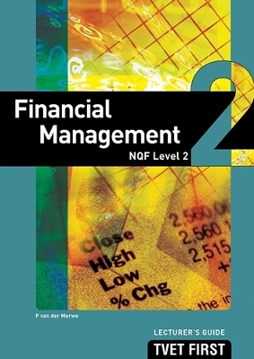 Financial Management NQF2 Lecturer's Guide - P. Van der Merwe