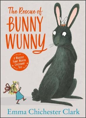 The Rescue of Bunny Wunny - Emma Chichester Clark