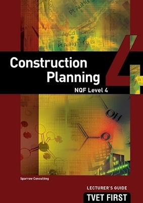 Construction Planning NQF4 Lecturer's Guide - Jowaheer Consulting and Technologies Jowaheer Consulting and Technologies