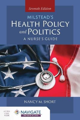 Milstead's Health Policy & Politics - Nancy M. Short