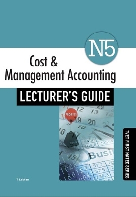 Cost & Management Accounting N5 Lecturer's Guide - T. Lakhan