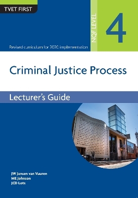 Criminal Justice Processes NQF4 Lecturer's Guide