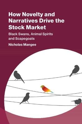 How Novelty and Narratives Drive the Stock Market - Nicholas Mangee