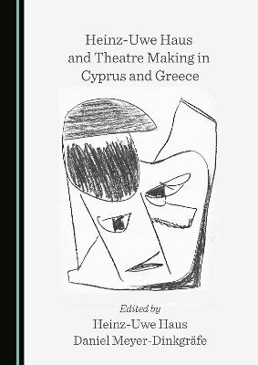 Heinz-Uwe Haus and Theatre Making in Cyprus and Greece - 