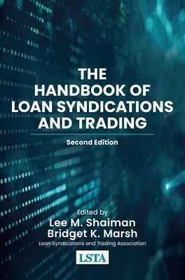 The Handbook of Loan Syndications and Trading, Second Edition - Lee Shaiman, Bridget Marsh