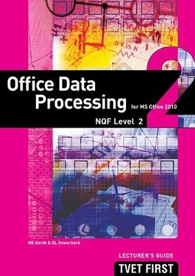 Office Data Processing (for MS Office 2010) NQF2 Lecturer's Guide - M.E. Smith, D.L. Ouwerkerk