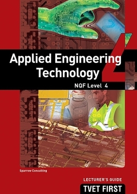 Applied Engineering Technology NQF4 Lecturer's Guide - Sparrow Consulting Sparrow Consulting