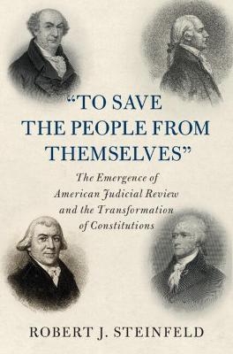 'To Save the People from Themselves' - Robert J. Steinfeld