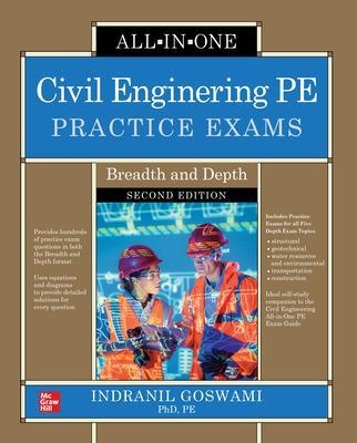 Civil Engineering PE Practice Exams: Breadth and Depth, Second Edition - Indranil Goswami