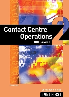 Contact Centre Operations NQF2 Lecturer's Guide - Connectivity Connectivity