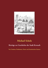 Beiträge zur Kronacher Stadtgeschichte - Michael Scholz