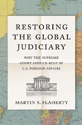 Restoring the Global Judiciary - Martin S. Flaherty