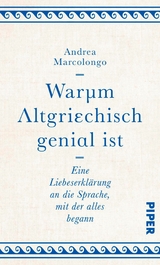 Warum Altgriechisch genial ist -  Andrea Marcolongo