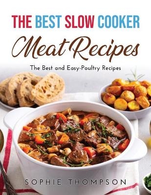 The Best Slow Cooker Meat Recipes - Sophie Thompson