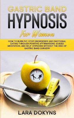 Gastric Band Hypnosis For Women - Lara Dokyns