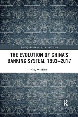 The Evolution of China's Banking System, 1993–2017 - Guy Williams