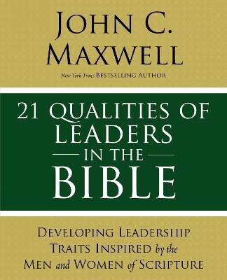 21 Qualities of Leaders in the Bible - John C. Maxwell