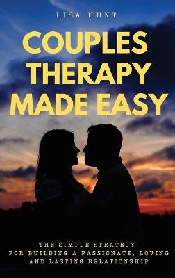 Couples Therapy Made Easy - Lisa Hunt