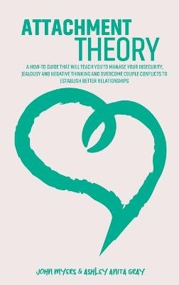 Attachment Theory - John Myers, Ashley Anita Gray