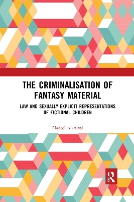 The Criminalisation of Fantasy Material - Hadeel Al-Alosi