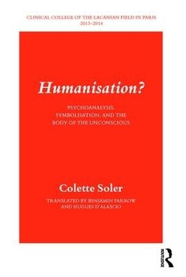 Humanisation? - Colette Soler