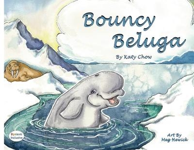 Bouncy Beluga - Katy Chow