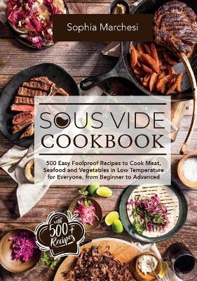 Sous Vide Cookbook - Sophia Marchesi