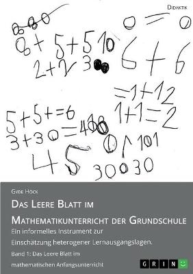 Das Leere Blatt im Mathematikunterricht der Grundschule - Gyde Höck