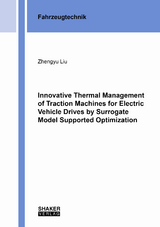 Innovative Thermal Management of Traction Machines for Electric Vehicle Drives by Surrogate Model Supported Optimization - Zhengyu Liu