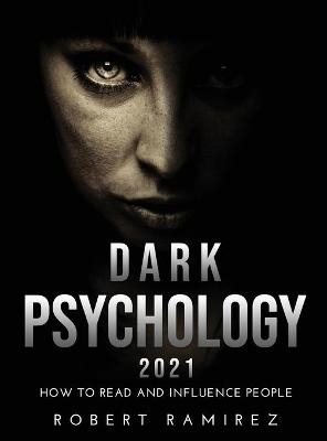 Dark Psychology 2021 - Robert Ramirez