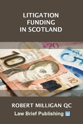 Litigation Funding in Scotland - Robert Milligan QC