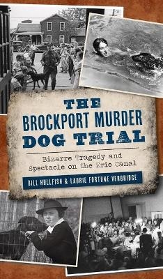 Brockport Murder Dog Trial - Bill Hullfish, Laurie Fortune Verbridge