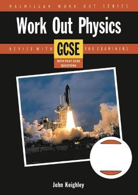 Work Out Physics GCSE - H.J.P. Keighley