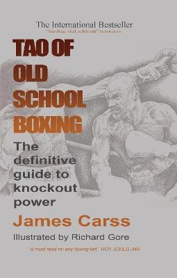 Tao Of Old School Boxing - James Carss