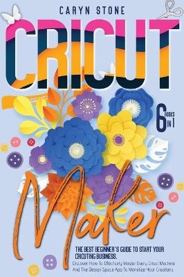 Cricut Maker - Caryn Stone