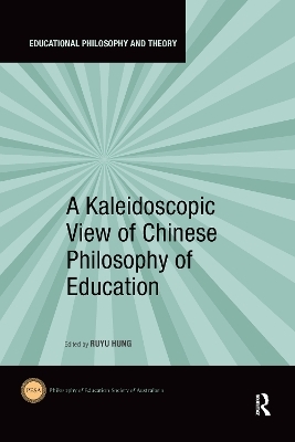 A Kaleidoscopic View of Chinese Philosophy of Education - 