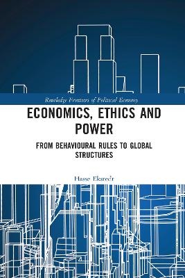 Economics, Ethics and Power - Hasse Ekstedt