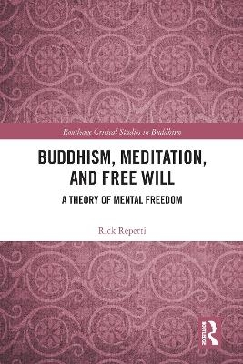 Buddhism, Meditation, and Free Will - Rick Repetti